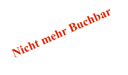 Nicht mehr Buchbar
